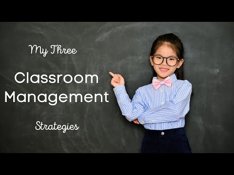 My Three Classroom Management Strategies
