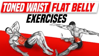 Toned Waist and Flat Belly Exercises