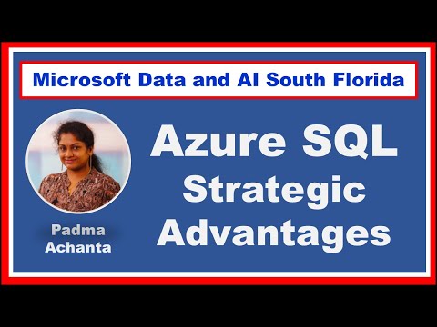Azure SQL Strategic Advantages: Driving Business Value, Efficiency Security Padma Achanta #DataAISF