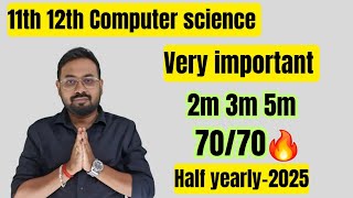 11th 12th-Computer science | very important 2m 3m 5m| Confirm 70/70-half yearly exam 2025