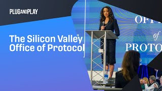 The Future of Silicon Valley | The Silicon Valley Office of Protocol co-hosted by Plug and Play