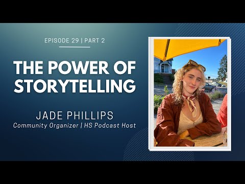 Episode 29 (Part 2) | The Power of Storytelling | Jade Phillips