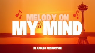DJ Apollo Production - Melody on My Mind