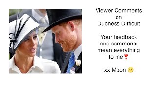Fun viewer comments on Duchess Difficult #MeghanMarkle