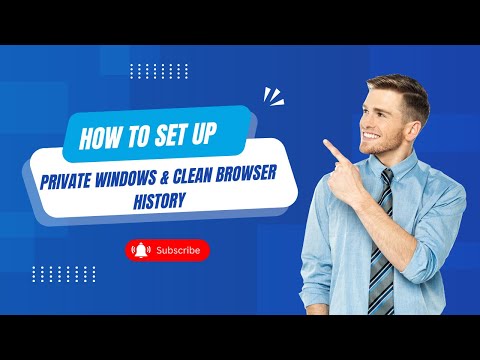 How to Set Up Private Windows & Clean Browser History