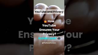 🔒 How YouTube Ensures Your Privacy? Inside Look! 🎥 #shorts #youtubevideos #thefactsforever #ytshorts