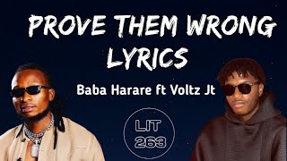 Baba Harare - Prove them wrong Lyrics (.ft Voltz JT)