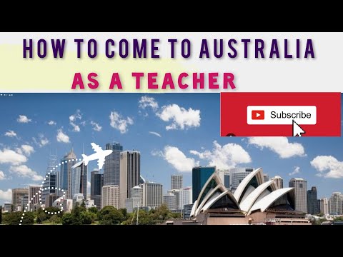 HOW TO COME TO AUSTRALIA AS A TEACHER