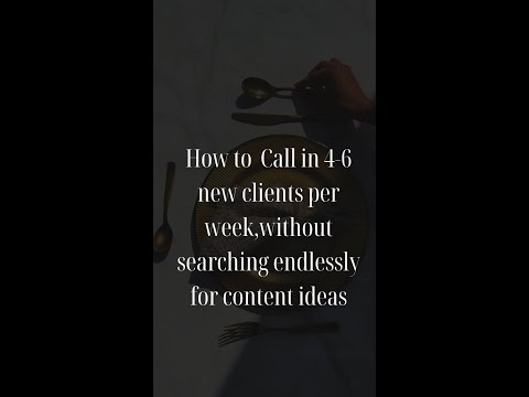 How to call in 4-6 clients per week without searching endlessly for content ideas.,