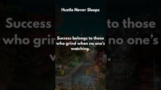 Hustle Never Sleeps 💸 #motivation #grindmotivation #hustlemindset #shorts