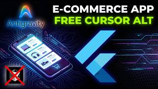 I Built a Flutter E-Commerce App Using a FREE Cursor Alternative (Google Antigravity)
