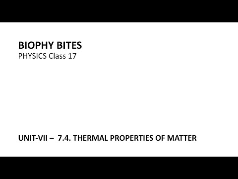 Physics Class 17 - Unit - VII - 7.4. Thermal Properties of Matter
