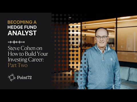Steve Cohen on How to Build Your Investing Career: Part Two
