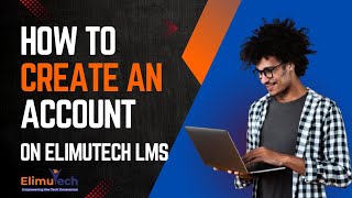 How to Create Your Account on ElimuTech LMS (Kenya's Online Learning Platform)