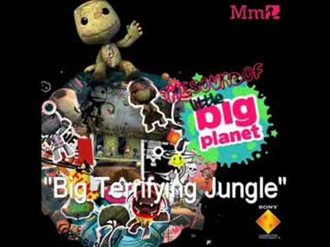 The Sound of LittleBigPlanet - Big Terrifying Jungle
