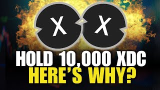 Here's Why You Need To Hold 10,000 XDC | Huge XDC Network Update