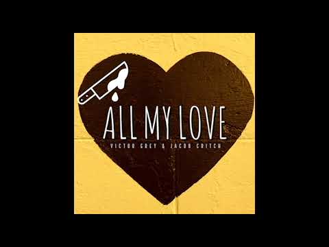 All My Love - Victor Grey & Jacob Critch (Official Audio)