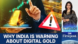 SEBI Wants Investors to Be Careful With Digital Gold. Here's Why | Vanatage With Palki Sharma | N18G