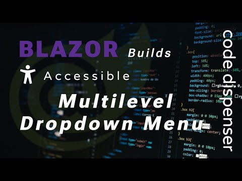 Blazor Builds: We build an Accessible Multilevel DropDown Menu Component
