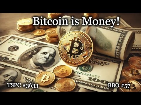 Bitcoin is Money, It's that Simple - Epi-3633