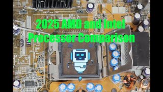 2025 AMD and Intel Processor Comparison