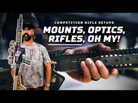 Mounts, Optics, Rifles, OH MY | Competition Rifle Setups