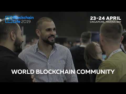 Blockchain Life 2019 - 3rd global forum in Singapore