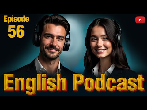 Speak English With Confidence 🔥| English Learning Podcast | Episode 56