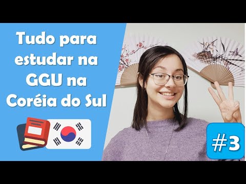 O que você precisa saber para estudar na GGU - Coreia do Sul (Parte3)