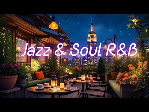 Jazz Relaxing music, Jazz & Soul R&B, Cafe music, Restaurant Music, Dinner Music