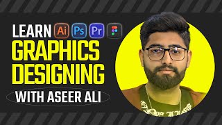 Learn Graphics Design with Aseer