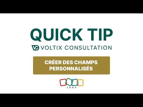 Créer des champs personnalisés dans Zoho CRM | Quick Tip Voltix