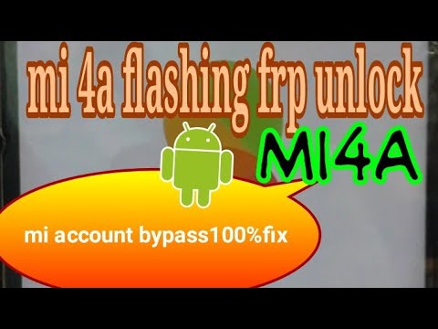REDMI 4A FLASHING|MI ACCOUNT,FRP LOCK BYPASS100%FIX