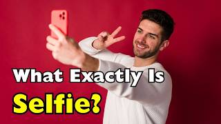 How “Selfie” Became the Word of the Digital Age [ID2311]