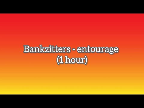 Bankzitters - Entourage (1 hours)