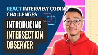 React Interview Coding Challenges - Introducing IntersectionObserver API