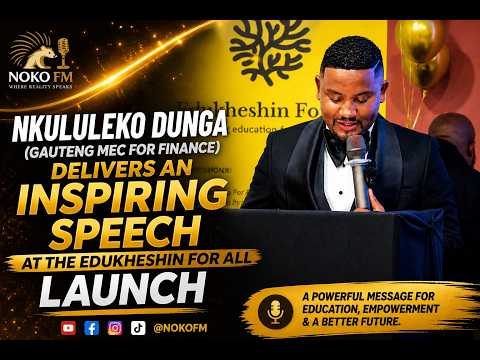 Nkululeko Dunga Delivers Powerful Speech 🔥 | Edukheshin For All Launch | Noko FM