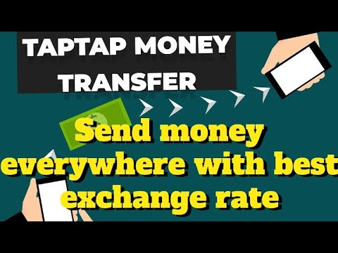 Taptap Money Transfer. Transfer money everywhere and any where with best exchange rate part 1
