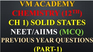 NEET / AIIMS / PMT | MCQ | Previous Year Questions | Ch1) Solid State Part-1