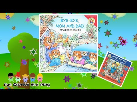 "BYE-BYE, MOM AND DAD" MERCER MAYER  -Kids Stories Read Aloud Read Along | Fun Stories Play
