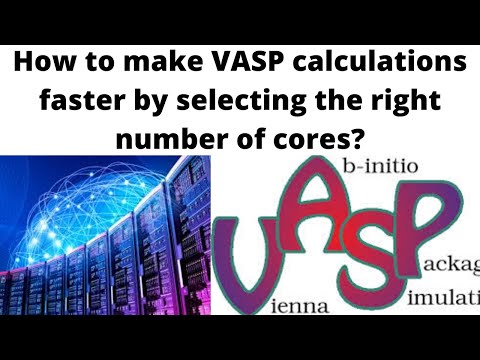 How to make VASP calculations faster by selecting the right number of cores?