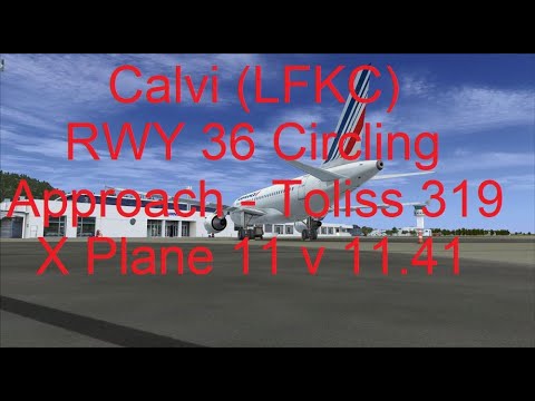 Calvi (LFKC) Circling Visual Approach RWY 36 - Toliss 319 - X Plane 11