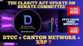 XRP- The DTCC + Canton Network = XRP OUT? -The Clarity Act Update On Senate Committee - CFTC/Moonpay