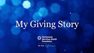 My Giving Story: Hackensack Meridian School of Medicine