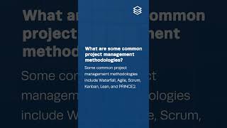What are some common project management methodologies?