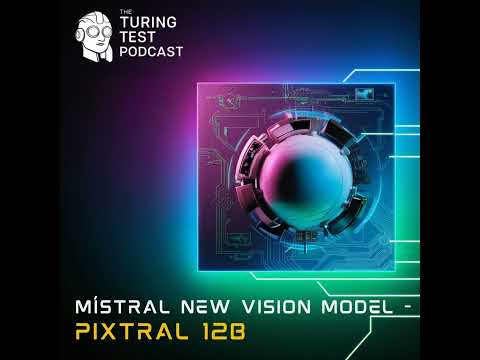 Episode 57: Mistral New Vision Model - Pixtral 12B