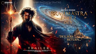 BRAHMĀSTRA PART 2: DEV - Hindi Trailer | Ranbir Kapoor | Alia Bhatt, Hrithik Roshan