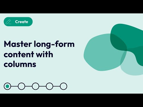 Editor 2.0 - Master long-form content with columns