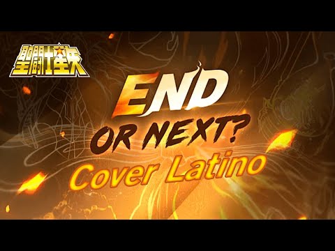 [Audio Cover] Saint Seiya Awakening ~ End or Next (Latino)