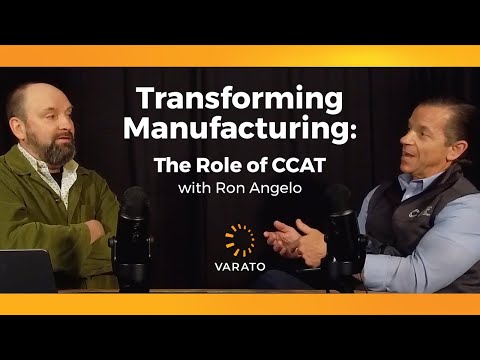 Transforming Manufacturing: The Role of CCAT with Ron Angelo